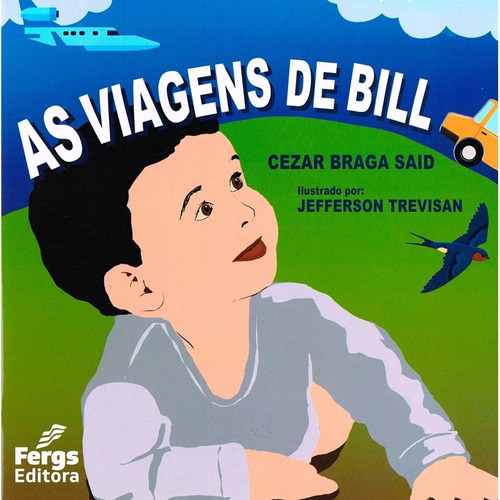 As Viagens De Bill: Não Aplica, De : Cezar Braga Said. Série Não Aplica, Vol. Não Aplica. Editora Fergs, Capa Mole, Edição Não Aplica Em Português, 2023