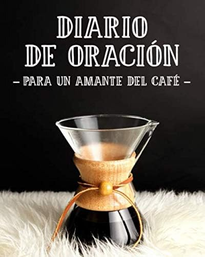 Libro Diario Oración Para Un Amante Del Café: Cuaderno