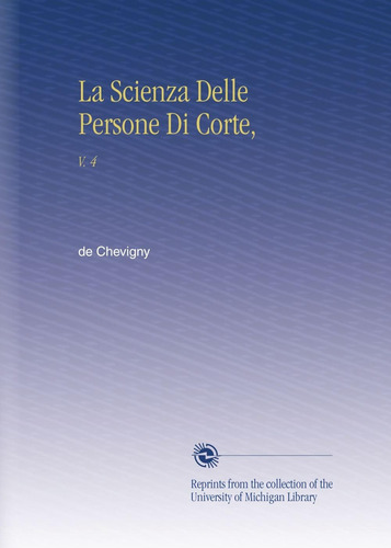 Libro: La Scienza Delle Persone Di Corte,: V. 4 (italian Edi