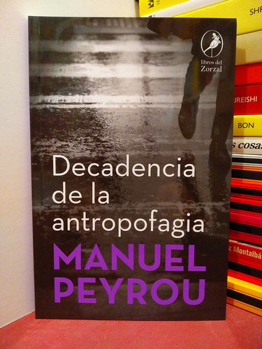 Decadencia De La Antropofagia - Manuel Peyrou