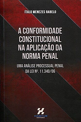 Libro Conformidade Constitucional Na Aplicação Da Norma Pena