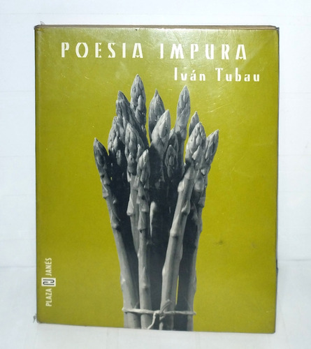 Ivan Tubau - Poesía Impura 1998 Plaza Janes