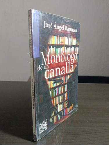 Monologo De Un Canalla - José Angel Barrueco