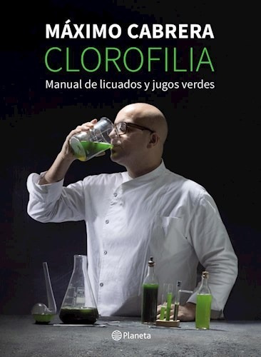 Clorofilia: Manual De Licuados Y Jugos Verdes - Cabrera