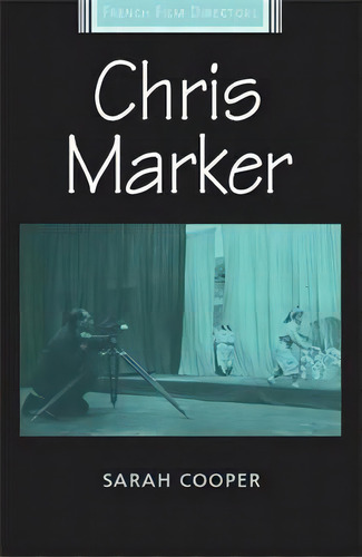 Chris Marker, De Sarah Cooper. Editorial Manchester University Press, Tapa Blanda En Inglés