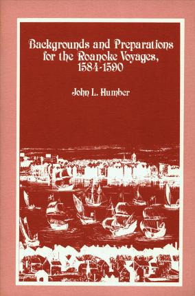 Libro Backgrounds And Preparations For The Roanoke Voyage...