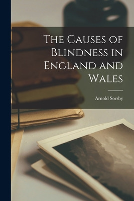 Libro The Causes Of Blindness In England And Wales - Arno...