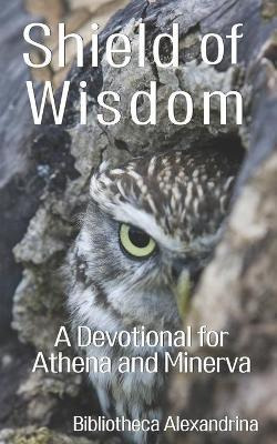 Libro Shield Of Wisdom : A Devotional For Athena And Mine...