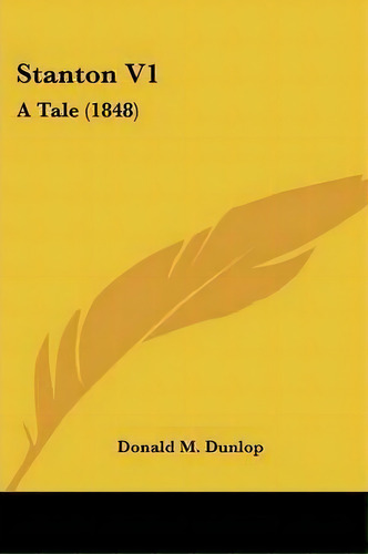 Stanton V1, De Donald M. Dunlop. Editorial Kessinger Publishing Co, Tapa Blanda En Inglés