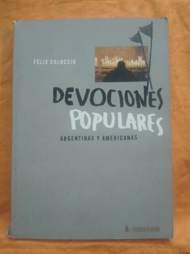 Devociones Populares Argentinas Y Americanas - F. Coluccio