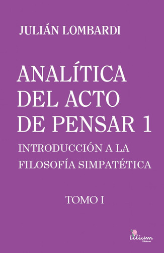 Analitica Del Acto De Pensar  Tomo 1 - Lombardi -          