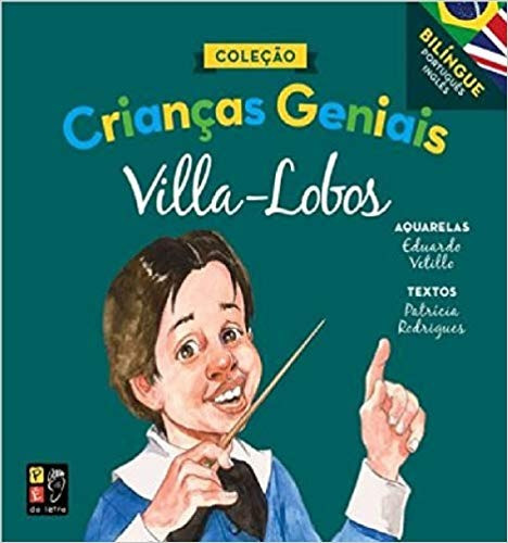 Livro Crianças Geniais: Villa-lobos Patrícia Rodrigues