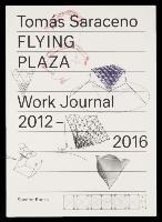 Libro Tomas Saraceno: Flying Plaza : Work Journal 2012-20...