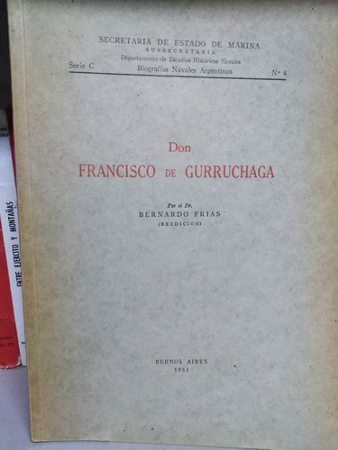 Don Francisco De Gurruchaga - Bernardo Frias