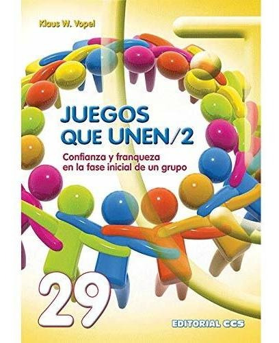 Juegos Que Unen Ii : Confianza Y Franqueza En Al Fase Inicia