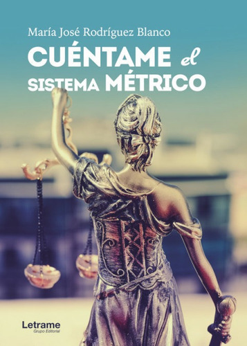 Cuentame El Sistema Metrico - Rodriguez Blanco, Maria Jose