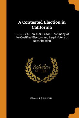 Libro A Contested Election In California: ............ Vs...