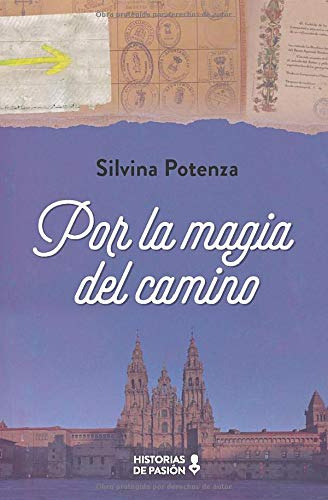 Por La Magia Del Camino, Potenza, Historias De Pasion