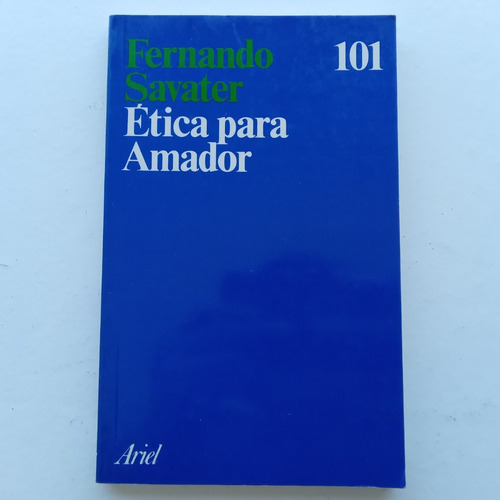 Ética Para Amador. Fernando Savater. Ariel. 1992.