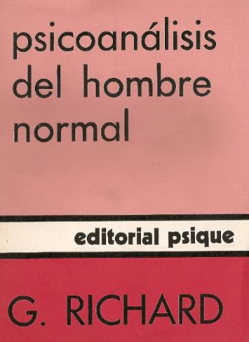 Psicoanalisis Del Hombre Normal - Gustave Richard