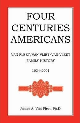 Libro Four Centuries Americans : Van Fleet/van Vliet/van ...