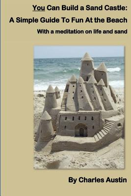 Libro You Can Build A Sand Castle: A Simple Guide To Fun ...