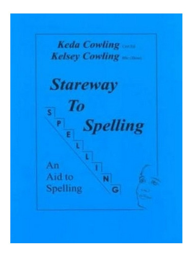 Stareway To Spelling - Kelsey Gerard Cowley, Keda Cowl. Eb10