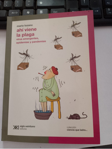 Ahí Viene La Plaga. Mario Lozano. Virus Emergentes, Epidemia