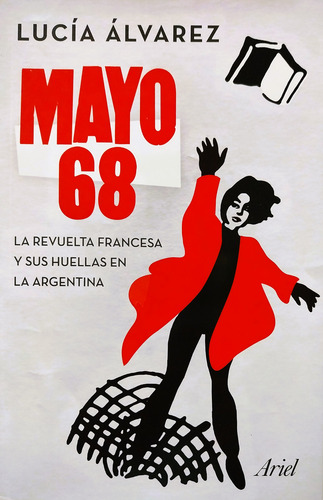 Mayo 68. La Revuelta Francesa Y Sus Huellas - Lucía Álvarez