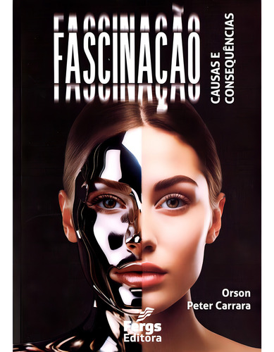 Fascinação - Causas E Consequências: Não Aplica, De : Orson Peter Carrara. Aplica, Vol. Não Aplica. Editorial Fergs, Capa Mole, Edição Não Aplica Em Português, 2024