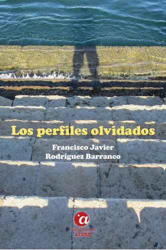 Libro: Los Perfiles Olvidados. Rodríguez Barranco, Francisco