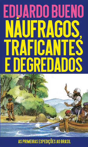 Libro Naufragos Traficantes E Degredados Lpm De Bueno Eduar