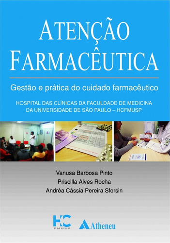 Atenção farmacêutica - gestão e prática do cuidado farmacêutico, de Pinto, Vanusa Barbosa. Editora Atheneu Ltda, capa mole em português, 2017