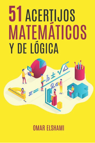Libro: 51 Acertijos Matemáticos Y De Lógica: Adivinanzas Y Y
