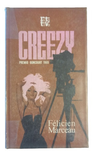 Felicien Marceau. Creezy. (premio Goncurt 1969)