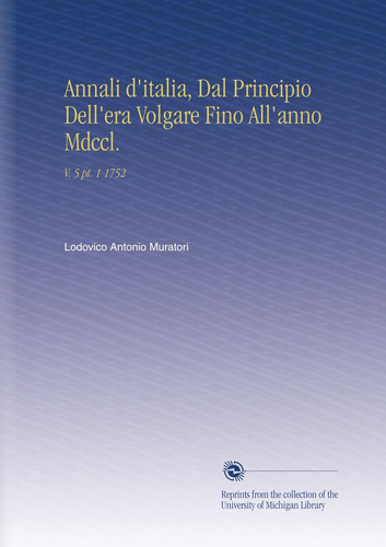 Libro: Annali D Italia, Dal Principio Dell Era Volgare Fino