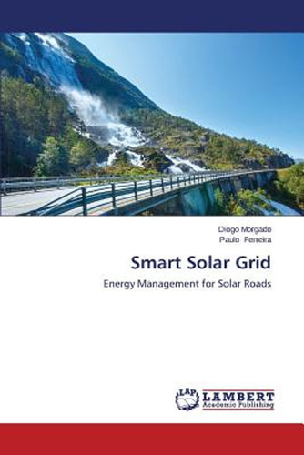 Smart Solar Grid (en Inglés) / Morgado Diogo ; Ferreira Paul
