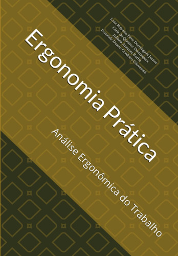 Ergonomia Prática: Análise Ergonômica Do Trabalho