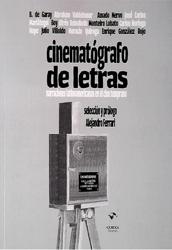 Cinematógrafo De Letras, De Alejandro Ferrari. Editorial Quiroga Ediciones, Tapa Blanda, Edición 1 En Español