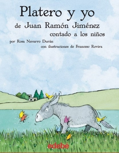 Platero Y Yo De Juan Ramon Jimenez Contado A Los Niños, de Navarro Duran, Rosa. Editorial edebé, tapa blanda en español, 2010