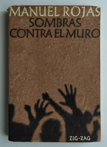 Manuel Rojas. Sombras Contra El Muro