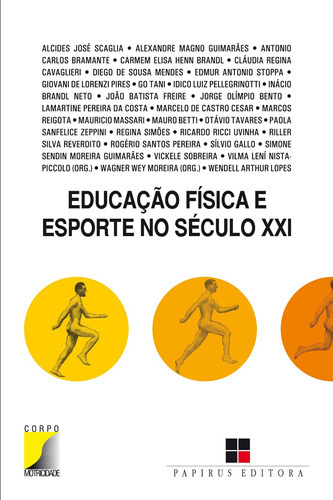 Educação Física E Esporte No Século Xxi, De  Moreira, Wagner Wey/  Nista-piccolo, Vilma Lení. Série Corpo & Motricidade Papirus Editora, Capa Mole Em Português, 2016