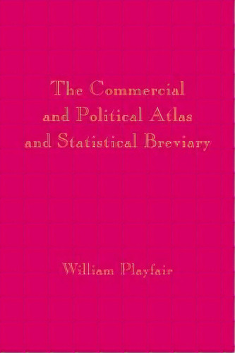 Playfair's Commercial And Political Atlas And Statistical Breviary, De William Playfair. Editorial Cambridge University Press, Tapa Dura En Inglés