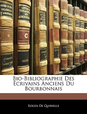 Libro Bio-bibliographie Des Ã¿crivains Anciens Du Bourbon...