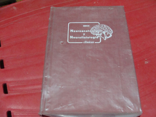 Libro Neuroanatomia Y Neurofisiologia Clinicas , Manter  , I