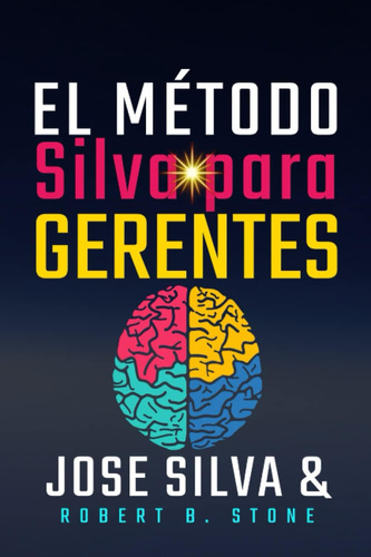 Libro: El Método Silva Para Gerentes: Libere Su Potencial El