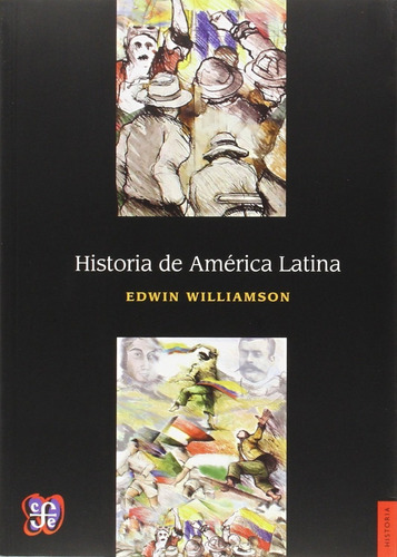 Historia De America Latina - Edwin Williamson - Fce - Libro