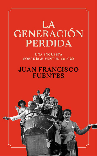 La Generacion Perdida, De Fuentes, Juan Francisco. Editorial Taurus En Español