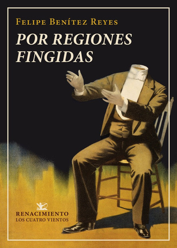 Por Regiones Fingidas, De Benítez Reyes, Felipe. Editorial Renacimiento, Tapa Blanda En Español