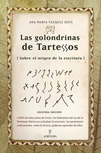 Las Golondrinas De Tartessos: El Origen De La Escritura (his